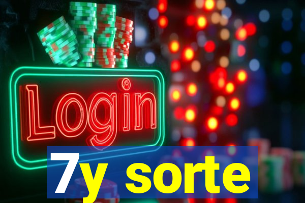 7y sorte